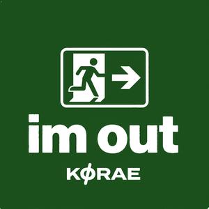 im out