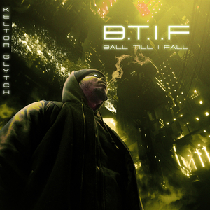 Ball Till I Fall (B.T.I.F)