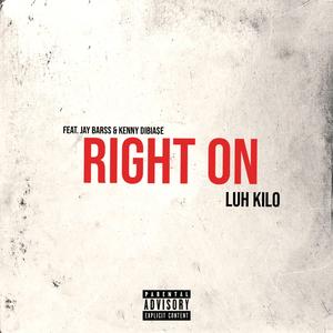 Right On (feat. Kenny DiBia$e & Jay Barss)