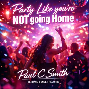 Party Like You're Not Going Home