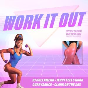 Work It Out (feat. Clark on the Sax)