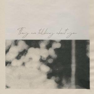 They are talking about you