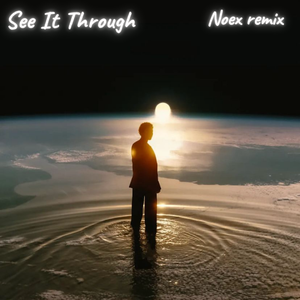 Axollo-see it through（Noex remix）