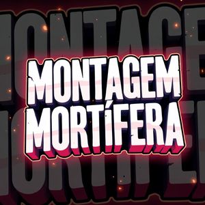 MONTAGEM MORTÍFERA
