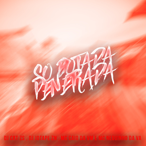 Só Botada , Penetrada