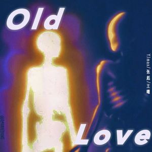 Old Love（Prod EVOMUSIC）