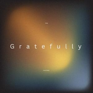 Gratefully