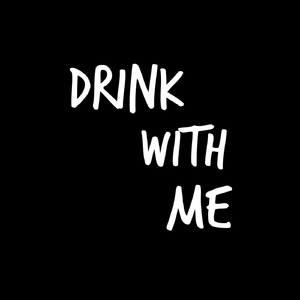 Drink with Me