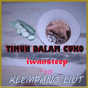 Timun Dalam Cuko (feat. Klempang Liut)