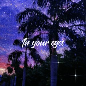 In your eyes