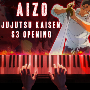 AIZO (From "Jujutsu Kaisen Season 3 Opening") (Piano Version)
