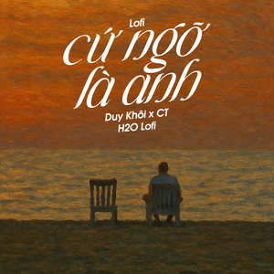 Cứ Ngỡ Là Anh (Lofi)