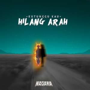 Kutunggu Kau Hilang Arah