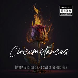 Circumstances (feat. Sweet Bennie Ray)