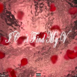 I can't find my V（Prod by Keerad）