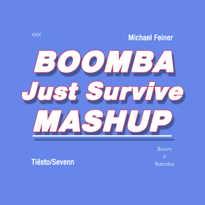BoomBa(Just Survive Mashup)