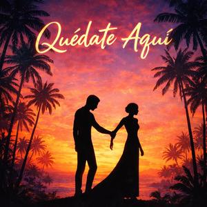 Quédate Aquí