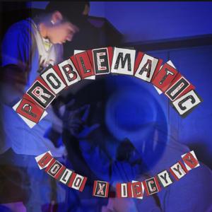 PROBLEMATIC (feat. Iccyyy)
