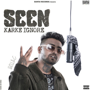 SEEN KARKE IGNORE