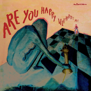 Are You Happy Without Me