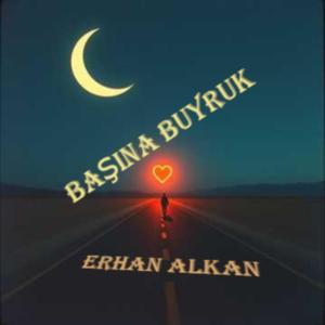 BAŞINA BUYRUK