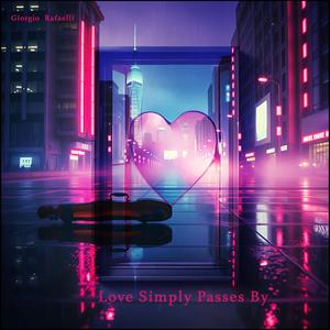 Love Simply Passes By