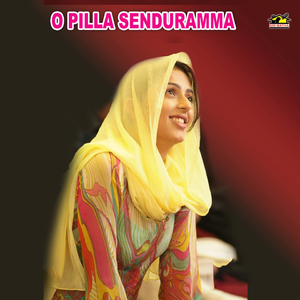 O Pilla Senduramma