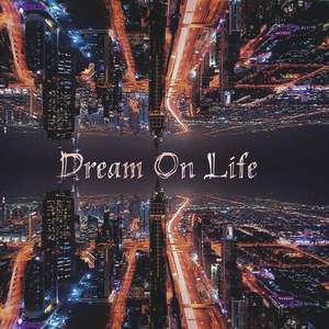 Dream on LIFE