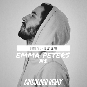 Trop Beau ( Emma Péters Cover & Crisologo Remix)
