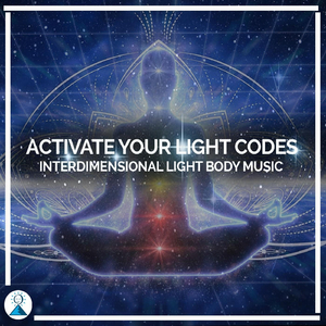Activate Your Light Codes: Interdimensional Light Body Music