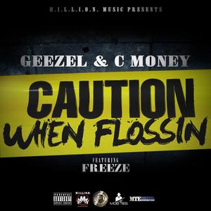 Caution When Flossin (feat. Freeze)