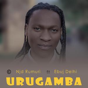 URUGAMBA (feat. Ebuj Delhi)