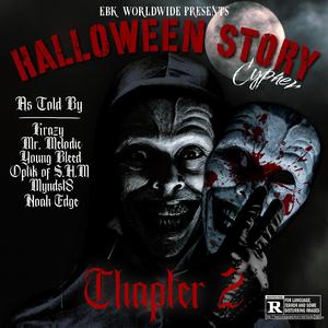 Halloween Story Cypher, Chapter 2 (feat. Mr.Melodic, Young Bleed, OPTIK S.H.M, Myndst8 & Noah Edge)