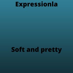 Soft and pretty