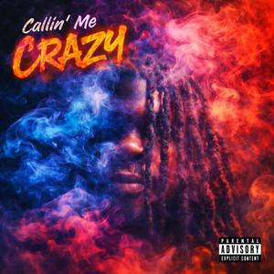 Callin' Me Crazy