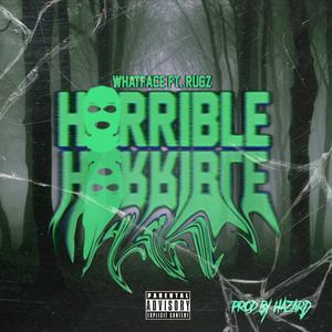 Horrible (feat. Rugz)