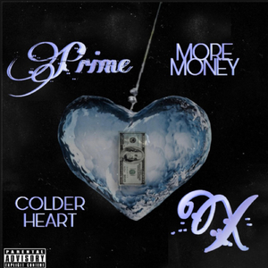More Money Colder Heart