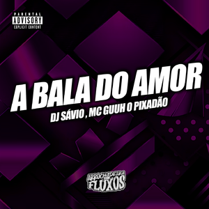 A Bala do Amor