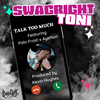 SwagRight Toni - Talk Too Much