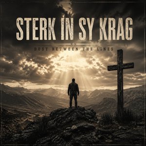 Sterk In Sy Krag - Dust Between The Lines
