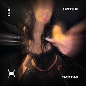 FAST CAR - (DRILL SPED UP)