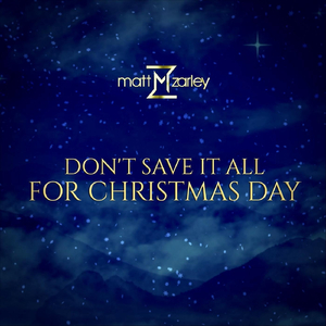 Don't Save It All for Christmas Day