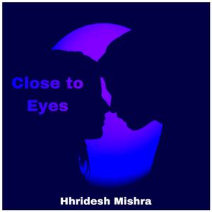 Close to Eyes