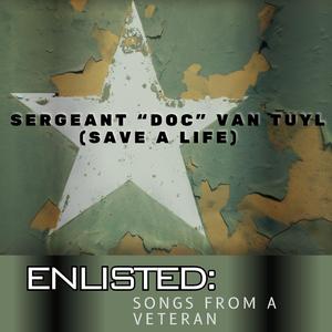 Sergeant "Doc" Van Tuyl (Save a Life) (feat. Andy Brasher)