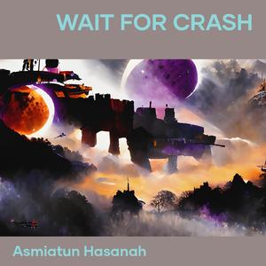 Wait for Crash