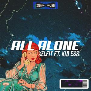 All Alone (feat. Kid E$s)