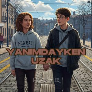 Yanımdayken Uzak