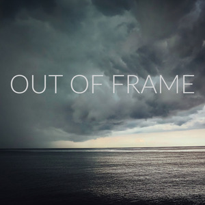Out of Frame