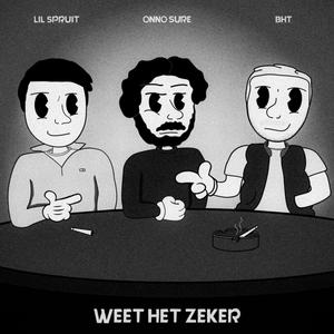 Weet Het Zeker (feat. Lil Spruit & BHT)
