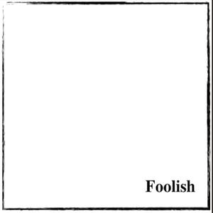 Foolish